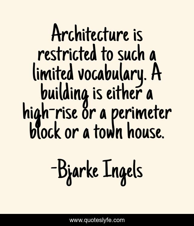 Architecture is restricted to such a limited vocabulary. A building is either a high-rise or a perimeter block or a town house.