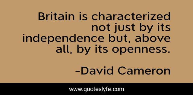 Britain is characterized not just by its independence but, above all, by its openness.