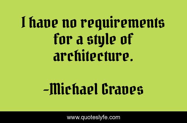 I have no requirements for a style of architecture.