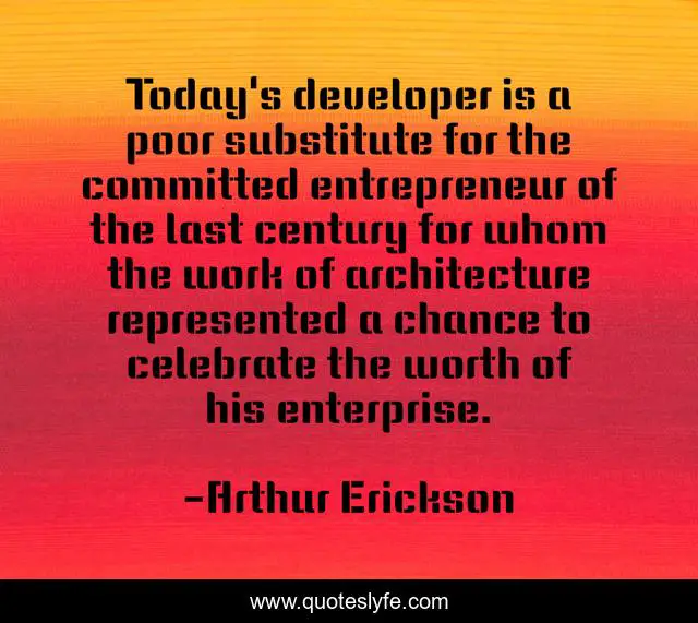 Today's developer is a poor substitute for the committed entrepreneur of the last century for whom the work of architecture represented a chance to celebrate the worth of his enterprise.