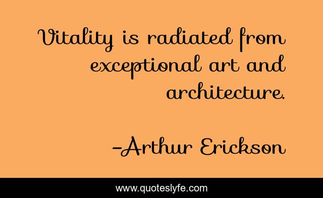 Vitality is radiated from exceptional art and architecture.