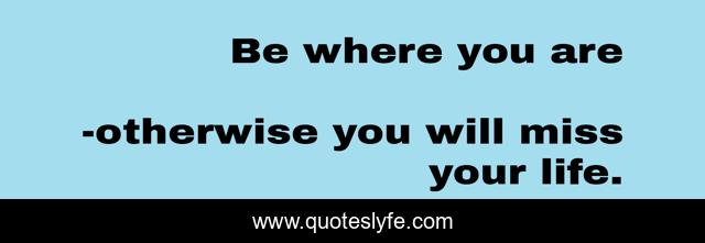 Be where you are