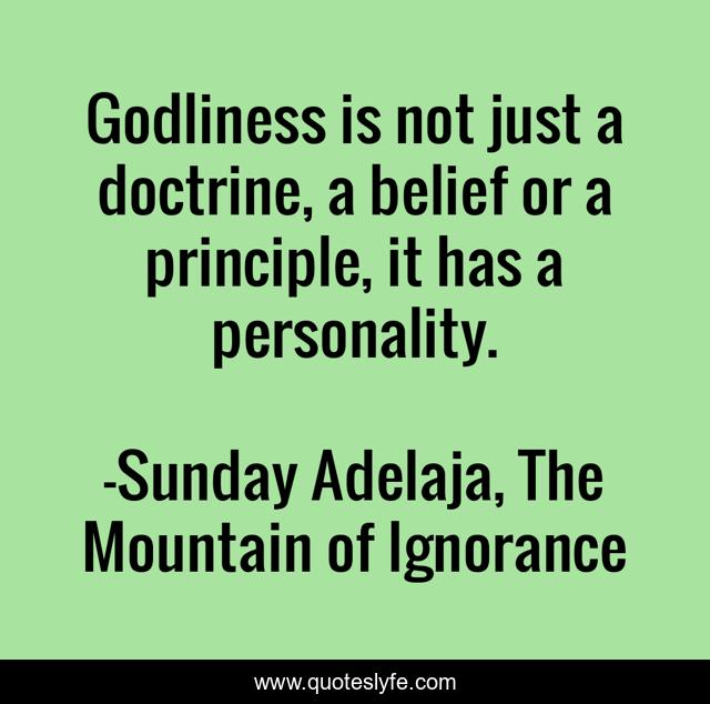 Godliness is not just a doctrine, a belief or a principle, it has a personality.