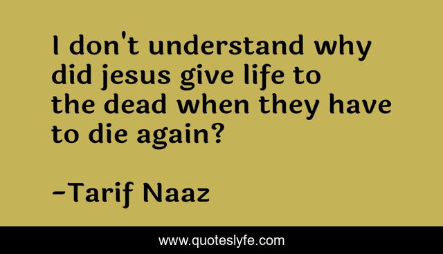 I don't understand why did jesus give life to the dead when they have to die again?