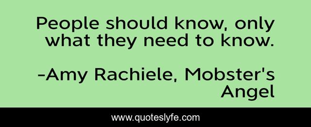People should know, only what they need to know.