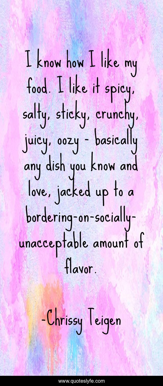 I know how I like my food. I like it spicy, salty, sticky, crunchy, juicy, oozy - basically any dish you know and love, jacked up to a bordering-on-socially-unacceptable amount of flavor.