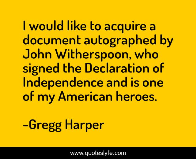 I would like to acquire a document autographed by John Witherspoon, who signed the Declaration of Independence and is one of my American heroes.