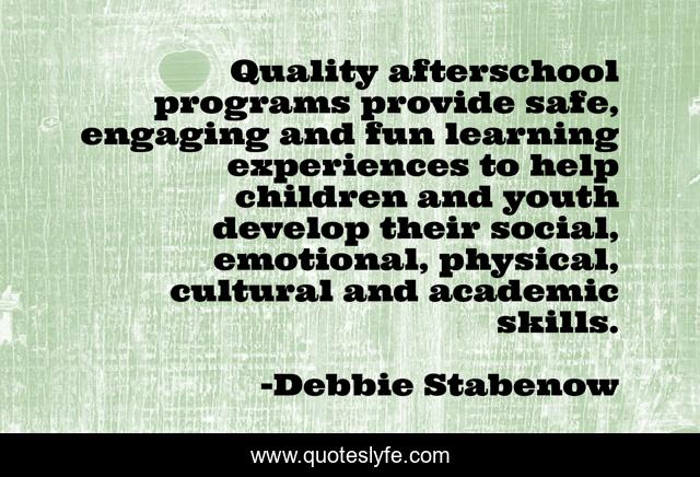 Quality afterschool programs provide safe, engaging and fun learning experiences to help children and youth develop their social, emotional, physical, cultural and academic skills.