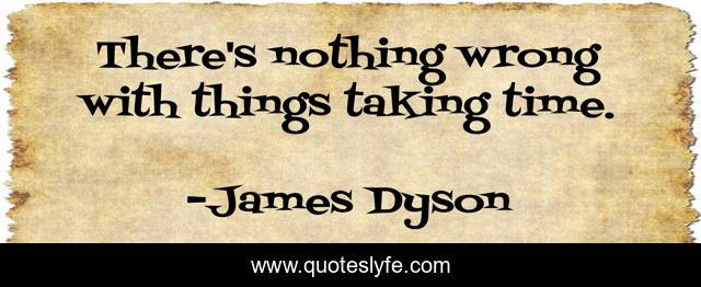 There's nothing wrong with things taking time.