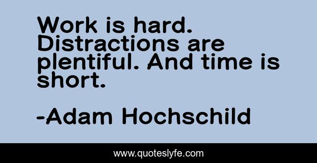 Work is hard. Distractions are plentiful. And time is short.