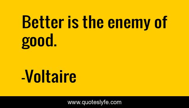 Better is the enemy of good.