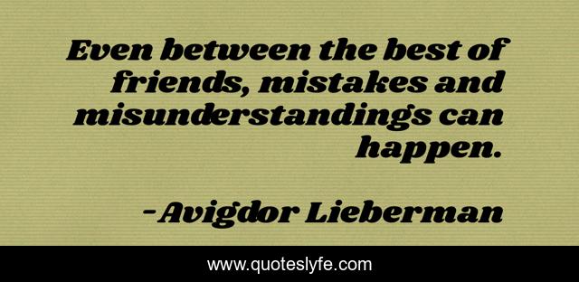 Even between the best of friends, mistakes and misunderstandings can happen.