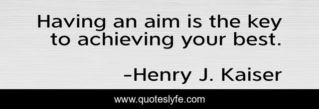 Having an aim is the key to achieving your best.