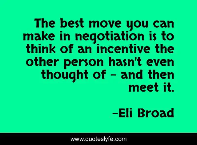 The best move you can make in negotiation is to think of an incentive the other person hasn't even thought of - and then meet it.