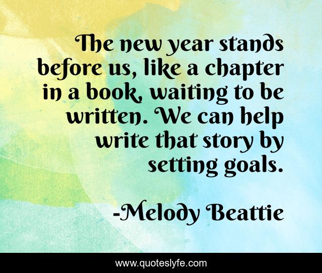 The new year stands before us, like a chapter in a book, waiting to be