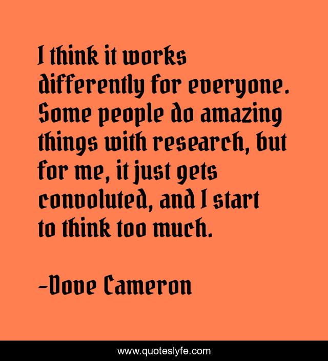 I think it works differently for everyone. Some people do amazing things with research, but for me, it just gets convoluted, and I start to think too much.