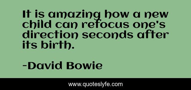 It is amazing how a new child can refocus one's direction seconds after its birth.