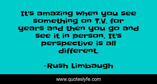 It's amazing when you see something on T.V. for years and then you go and see it in person. It's perspective is all different.