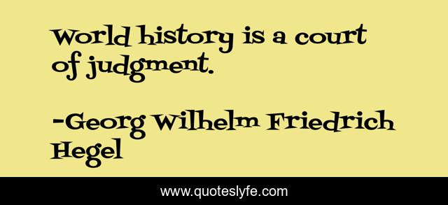World history is a court of judgment.