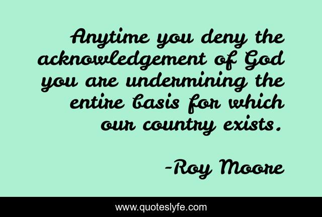Anytime you deny the acknowledgement of God you are undermining the entire basis for which our country exists.