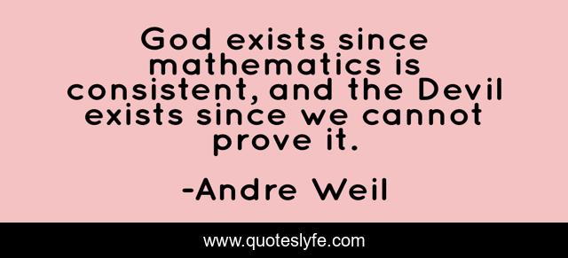God exists since mathematics is consistent, and the Devil exists since we cannot prove it.