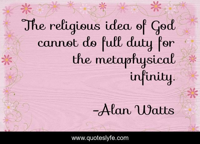 The religious idea of God cannot do full duty for the metaphysical infinity.