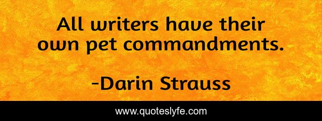 All writers have their own pet commandments.