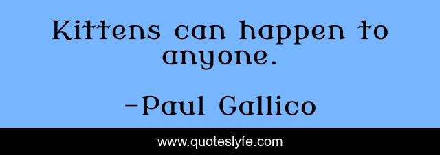 Kittens can happen to anyone.