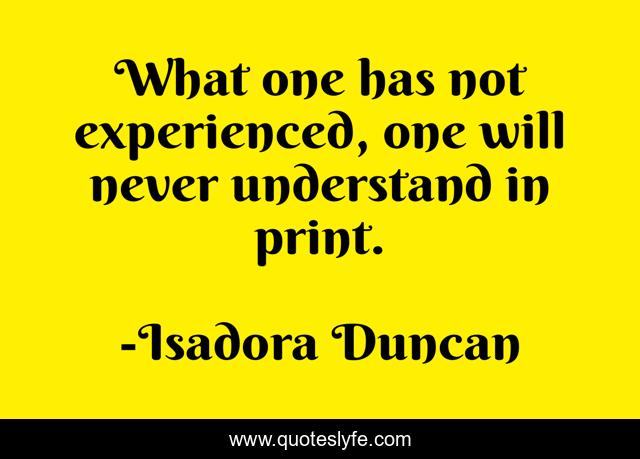 What one has not experienced, one will never understand in print.