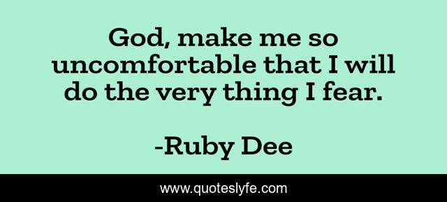 God, make me so uncomfortable that I will do the very thing I fear.