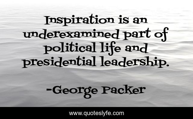 Inspiration is an underexamined part of political life and presidential leadership.