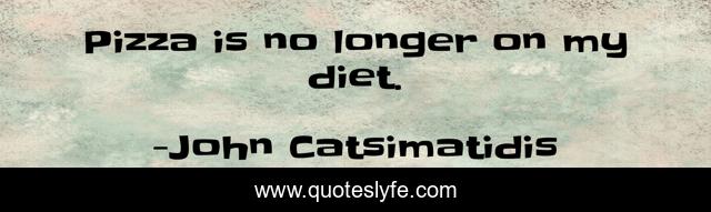 Pizza is no longer on my diet.