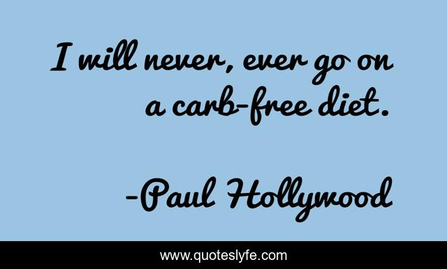 I will never, ever go on a carb-free diet.