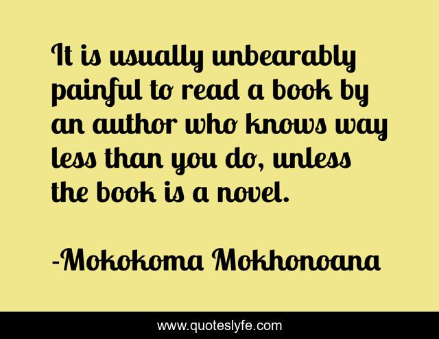 It is usually unbearably painful to read a book by an author who knows way less than you do, unless the book is a novel.