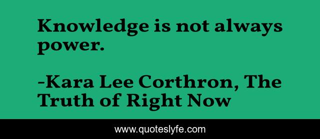 Knowledge is not always power.