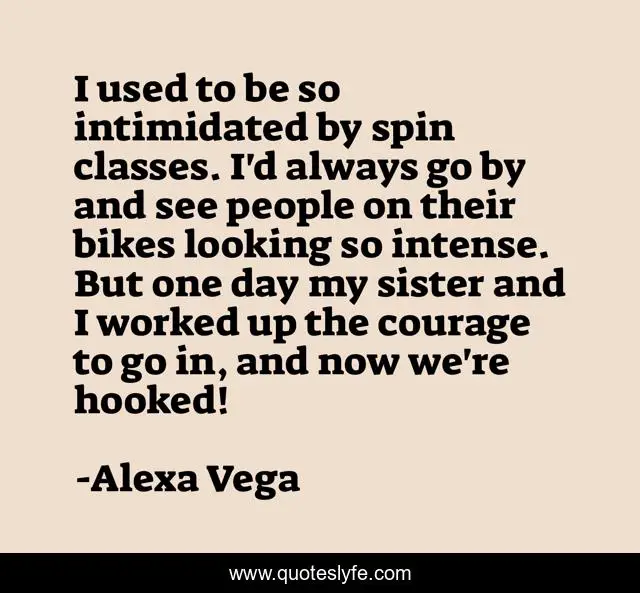 I used to be so intimidated by spin classes. I'd always go by and see people on their bikes looking so intense. But one day my sister and I worked up the courage to go in, and now we're hooked!