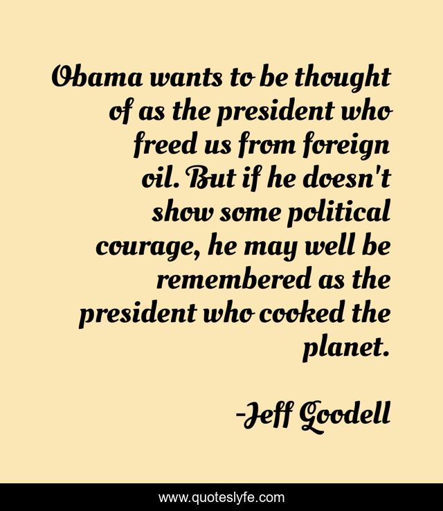 Obama wants to be thought of as the president who freed us from foreign oil. But if he doesn't show some political courage, he may well be remembered as the president who cooked the planet.