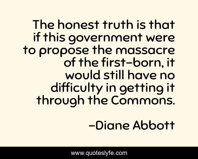 The honest truth is that if this government were to propose the massacre of the first-born, it would still have no difficulty in getting it through the Commons.