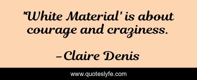 'White Material' is about courage and craziness.