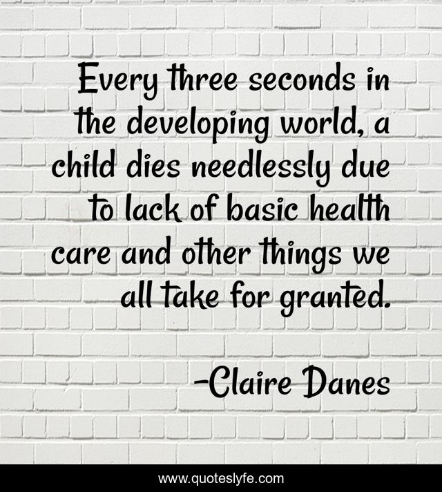Every three seconds in the developing world, a child dies needlessly due to lack of basic health care and other things we all take for granted.