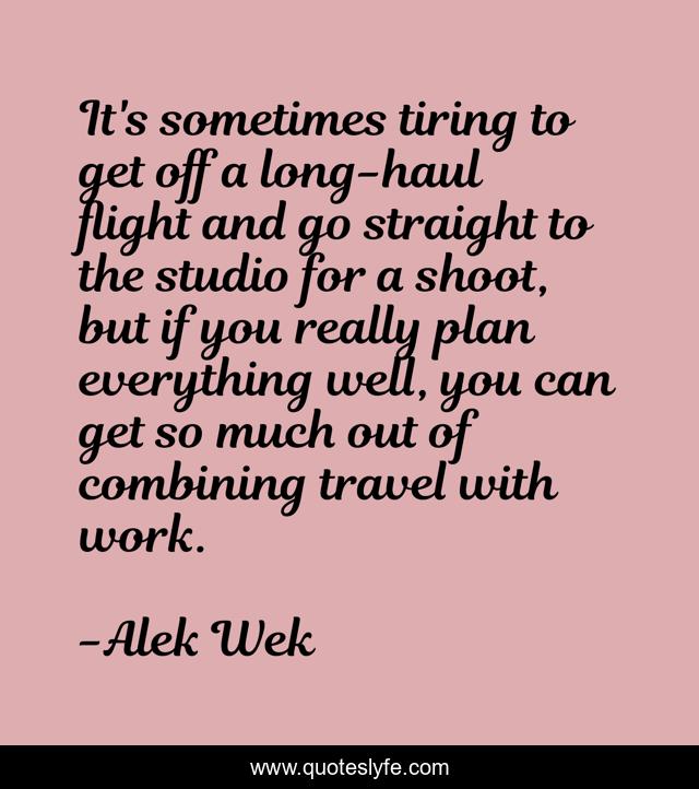 It's sometimes tiring to get off a long-haul flight and go straight to the studio for a shoot, but if you really plan everything well, you can get so much out of combining travel with work.