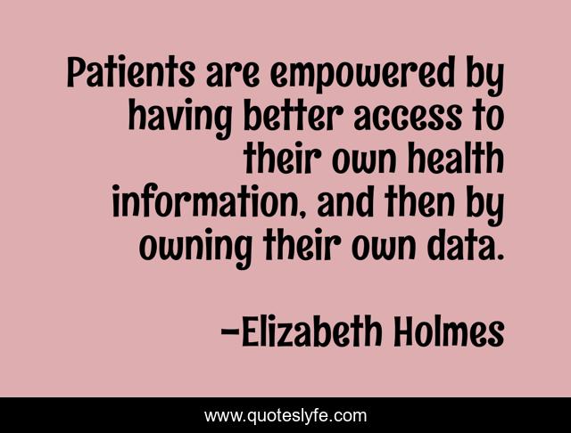 Patients are empowered by having better access to their own health information, and then by owning their own data.