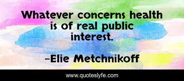 Whatever concerns health is of real public interest.