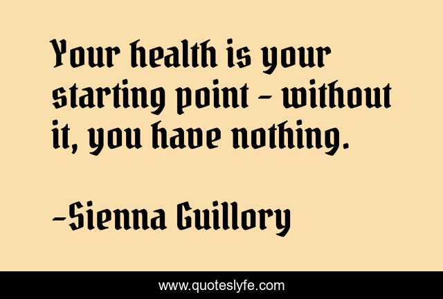 Your health is your starting point - without it, you have nothing.