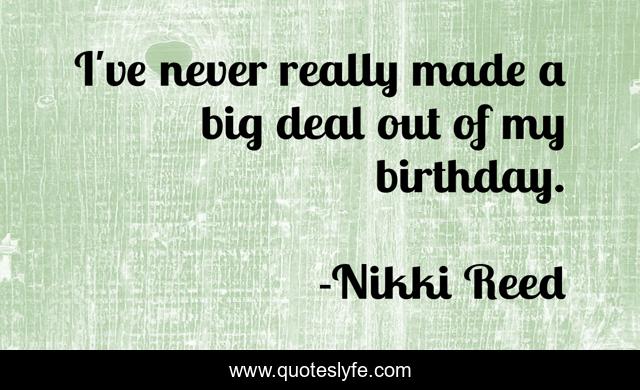 I've never really made a big deal out of my birthday.