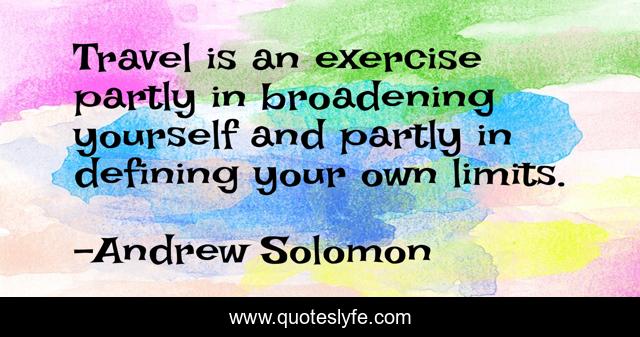 Travel is an exercise partly in broadening yourself and partly in defining your own limits.