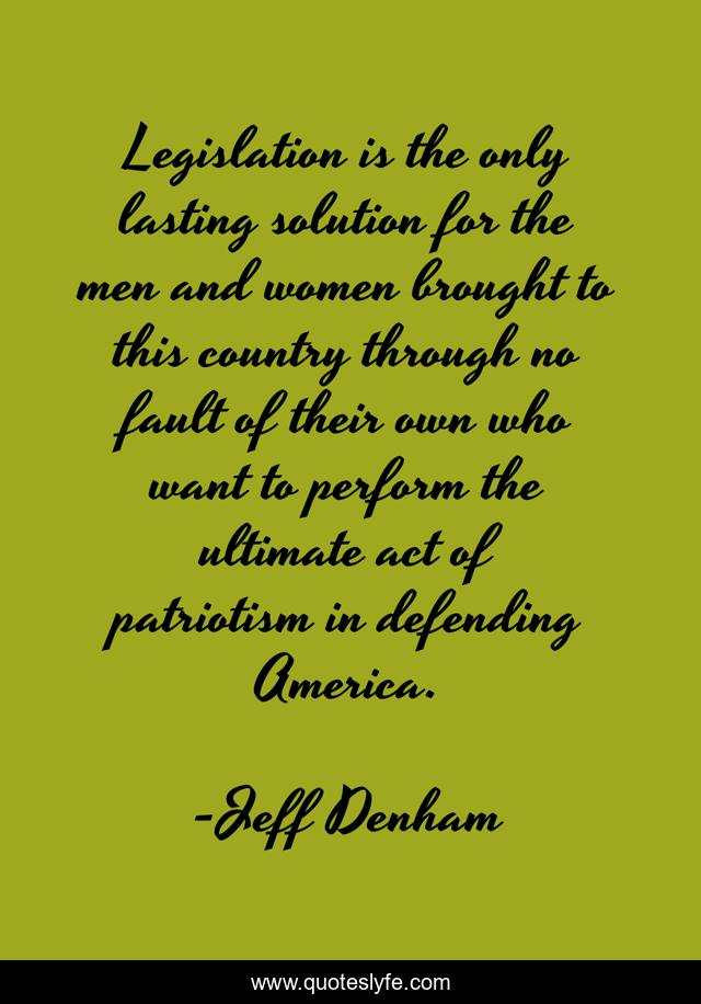 Legislation is the only lasting solution for the men and women brought to this country through no fault of their own who want to perform the ultimate act of patriotism in defending America.