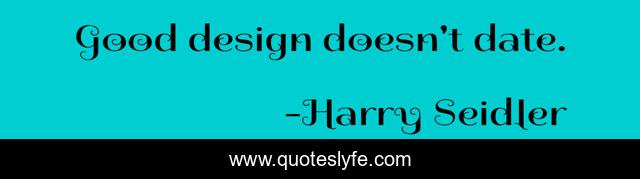 Good design doesn't date.