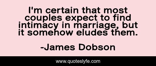 I'm certain that most couples expect to find intimacy in marriage, but it somehow eludes them.