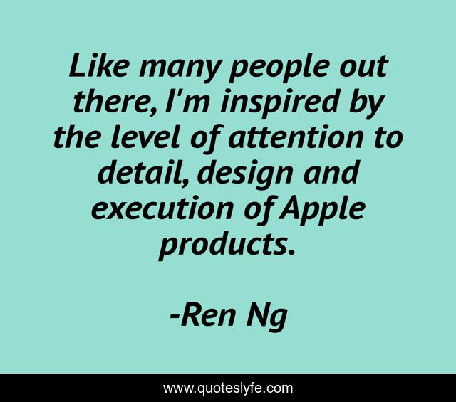 Like many people out there, I'm inspired by the level of attention to detail, design and execution of Apple products.